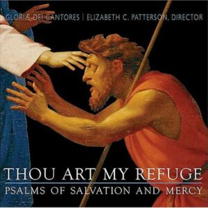 Thou Art My Refuge - Gloria Dei Cantores