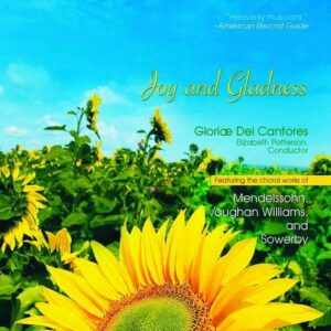 Joy And Gladness - Gloria Dei Cantores