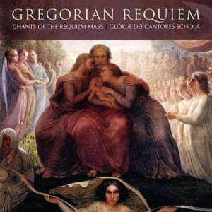 Gregorian Chant: Gregorian Requiem - Gloria Dei Cantores Schola