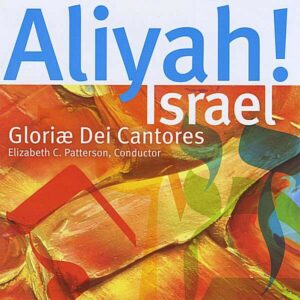 Aliyah Israel - Gloria Dei Cantores