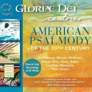 American Psalmody Of The 20th Century - Gloria Dei Cantores