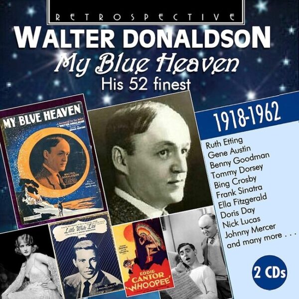 The Songs Of Walter Donaldson: My Blue Heaven - Walter Donaldson