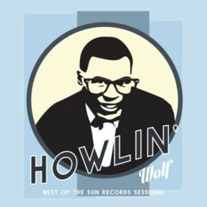 Best Of The Sun Records Sessions (Vinyl) - Howlin' Wolf