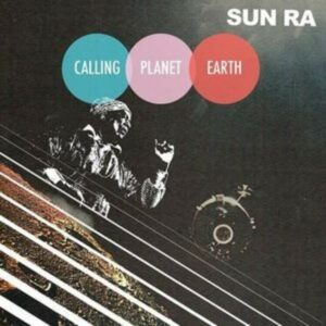 Calling Planet Earth (Vinyl) - Sun Ra