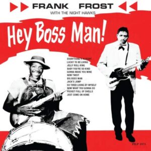 Hey Boss Man (Vinyl) - Frank Frost