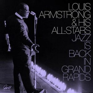 Jazz Is Back In Grand Rapids (Vinyl) - Louis Armstrong