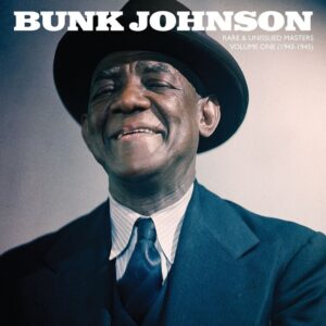 Rare & Unissued Masters: Vol.1 (1943-1945) (Vinyl) - Bunk Johnson