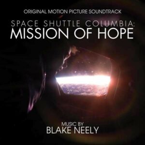 Space Shuttle Columbia: Mission Of Hope (OST) - Blake Neely