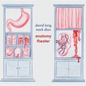 David Lang: Anatomy Theater - Peabody Southwell