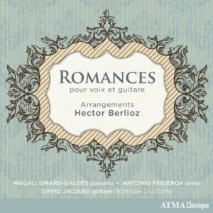 Berlioz: Romances Pour Voix Et Guitare - Magali Simard-Galdès