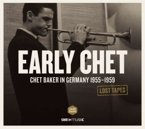 Early Chet: Live Recording Stuttgart 1955-59 - Chet Baker Quartet