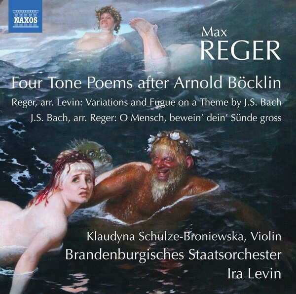 Max Reger: Four Tone Poems After Arnold Bocklin - Klaudyna Schulze-Broniewska