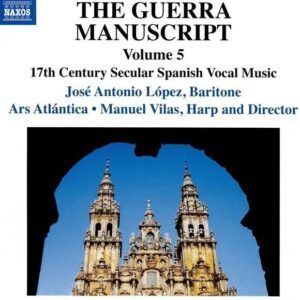 The Guerra Manuscript, Vol. 5: 17th Century Secular Spanish Vocal Music - Jose Antonio Lopez