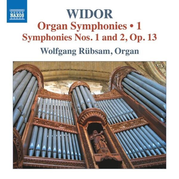 Charles-Marie Widor: Organ Symphonies, Vol. 1 - Symphonies Nos. 1 And 2 - Wolfgang Rübsam