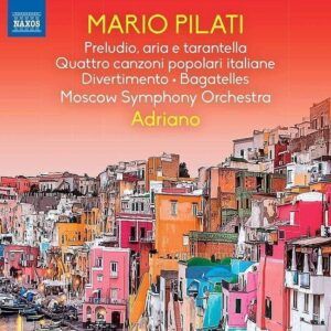 Mario Pilati: Orchestral Works - Adriano