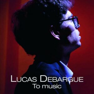 To Music - Lucas Debargue