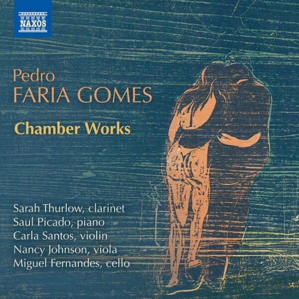 Pedro Faria Gomes: Chamber Works - Saul Picado
