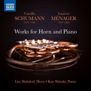 Camillo Schumann / Laurent Menager: Works For Horn And Piano - Leo Halsdorf