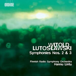 Witold Lutoslawski: Symphonies Nos 2 & 3 - Hannu Lintu