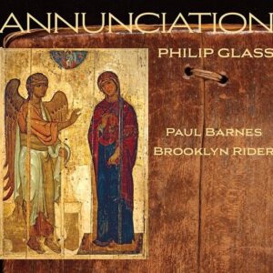 Philip Glass: Annunciation - Paul Barnes