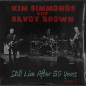 Still Live After 50 Years Vol.2 - Kim Simmonds & Savoy Brown