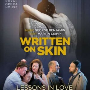 George Benjamin: Written on Skin & Lessons in Love and Violence - Barbara Hannigan