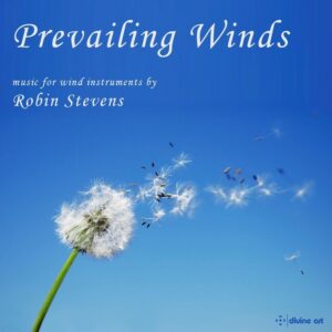 Robin Stevens: Prevailing Winds, Music for Wind Instruments