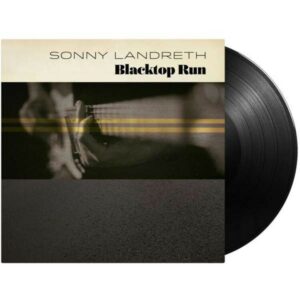 Blacktop Run (Vinyl) - Sonny Landreth