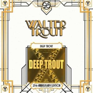 Deep Trout (25th Anniversary Edition) (Vinyl) - Walter Trout