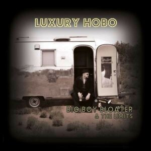 Luxury Hobo - Big Boy Bloater & The Limits