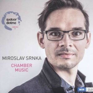 Miroslav Srnka: Chamber Music - Quatuor Diotima