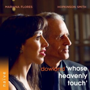 Dowland: Whose Heavenly Touch - Mariana Flores
