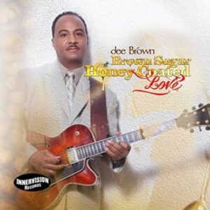 Brown Sugar, Honey-Coated Love - Dee Brown