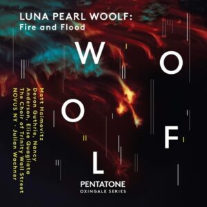 Luna Pearl Woolf: Fire And Flood - Matt Haimowitz
