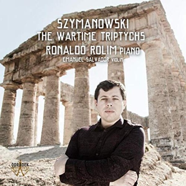 Szymanowski: The Wartime Triptychs - Ronaldo Rolim