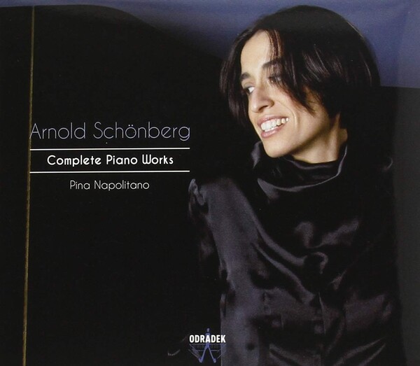 Schönberg: Complete Piano Works - Pina Napolitano