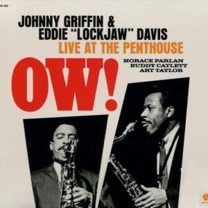 Ow! Live At The Penthouse - Johnny Griffin & Eddie "Lockjaw" Davis