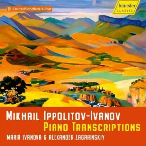Michail Ippolitow-Iwanow: Piano Transcriptions - Klavierduo Maria Ivanova & Alexander Zagarinskiy