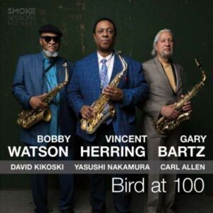 Bird At 100 - Bobby Watson