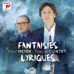 Fantaisies Lyriques - Paul Meyer & Pascal Contet