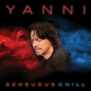 Sensuous Chill - Yanni