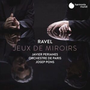 Ravel: Jeux de Miroirs - Javier Perianes