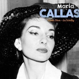 Casta Diva & La Walli - Maria Callas