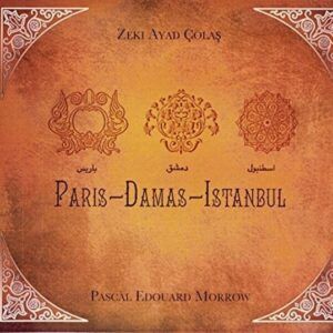 Paris-Damas-Istambul - Zeki Ayad Colas