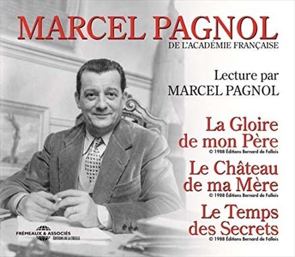 Marcel Pagnol La Gloire De Mon Pere Le Chateau De Ma Mere Le Temps Des Secrets Marcel Pagnol La Boite A Musique