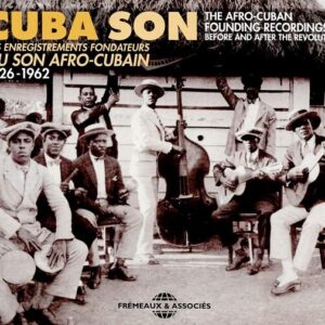 Cuba Son - Les Enregistrements Fondateurs du Son Afro-Cubain 1926-62