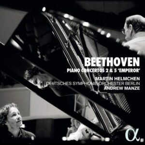 Beethoven: Piano Concertos Nos.2 & 5 'Emperor' - Martin Helmchen