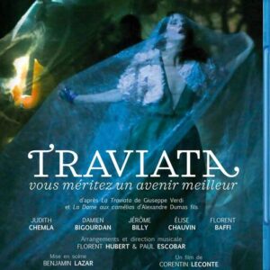Giuseppe Verdi: Traviata, Vous Meritez Un Avenir Meilleur - Judith Chemla