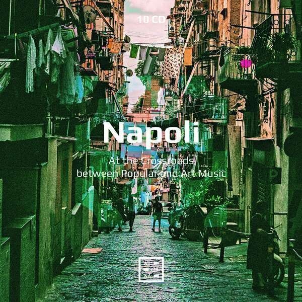 Napoli. At The Crossroads Between Popular And Art Music