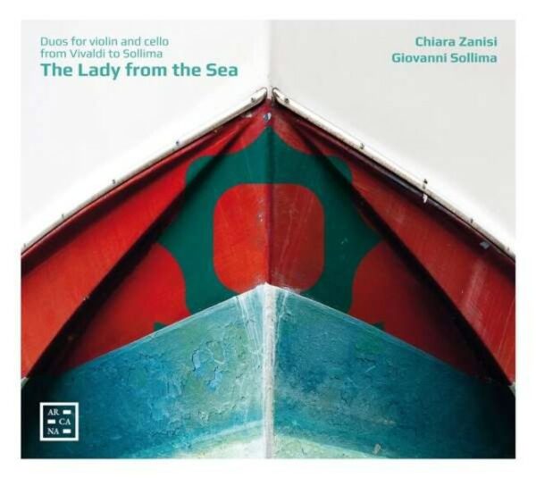 The Lady From The Sea: Duos For Violin And Cello From Vivaldi To Sollima - Chiara Zanisi